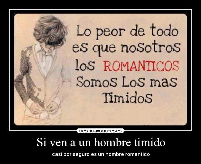 Si ven a un hombre timido - casi por seguro es un hombre romantico