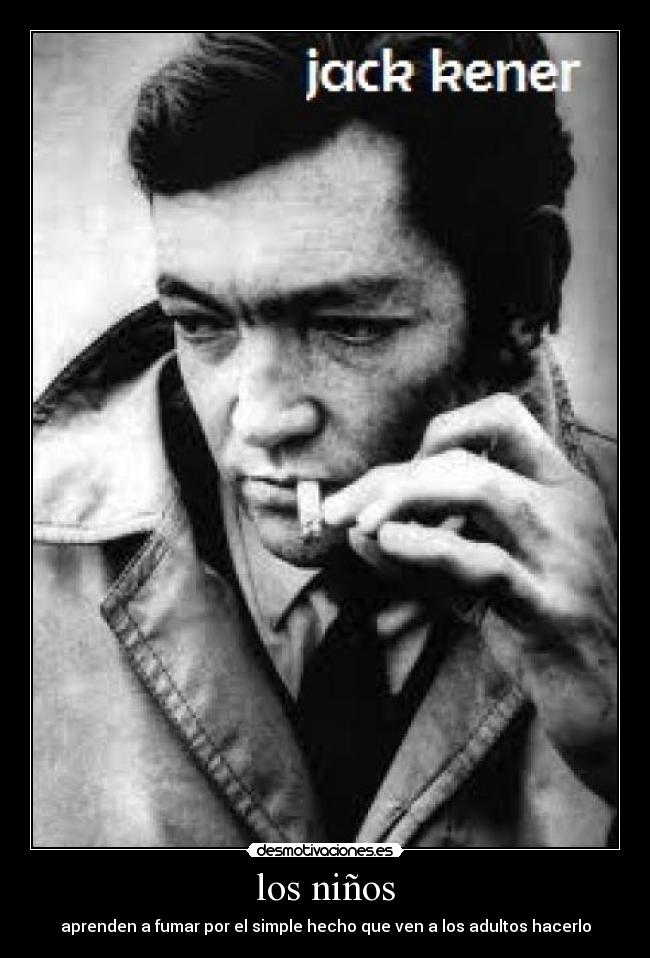 los niños - aprenden a fumar por el simple hecho que ven a los adultos hacerlo