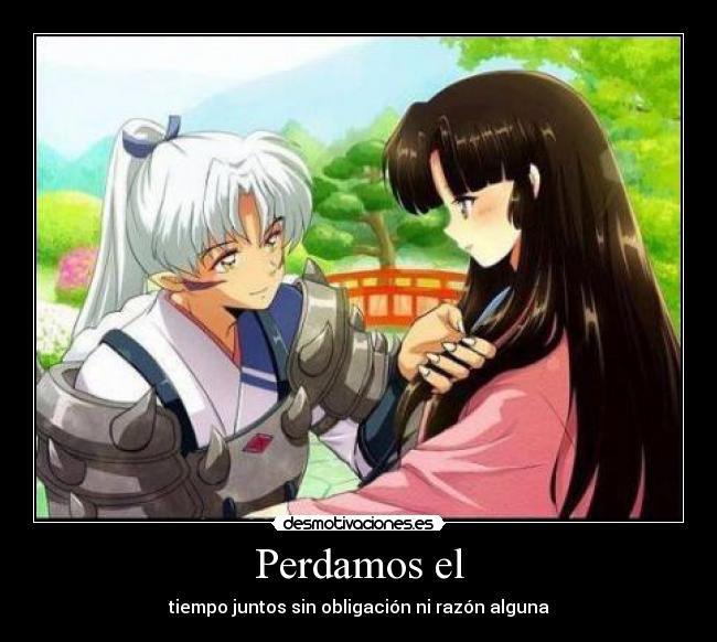 Perdamos el - tiempo juntos sin obligación ni razón alguna