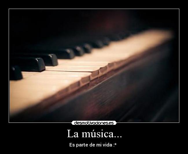 La música... - Es parte de mi vida :* ♪♫