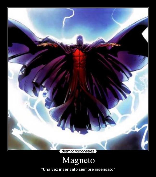 carteles magneto max eisenhardt erik lehnser insensatos desmotivaciones