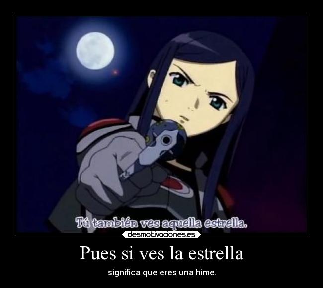 Pues si ves la estrella - significa que eres una hime.