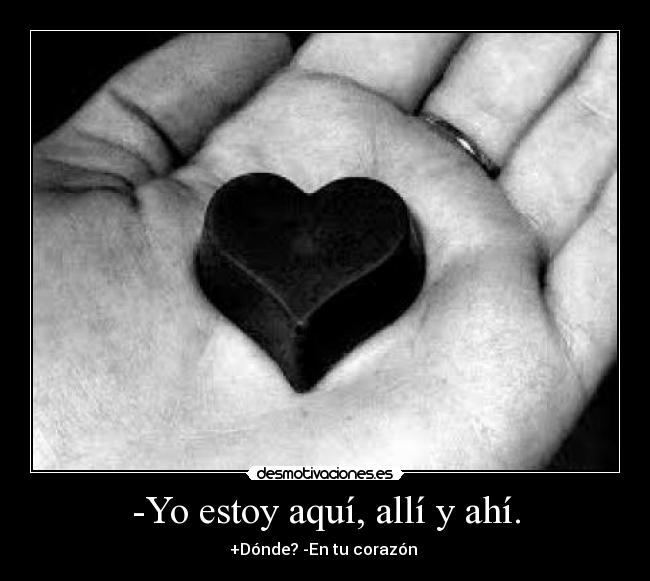 Yo estoy aquí, allí y ahí. Desmotivaciones