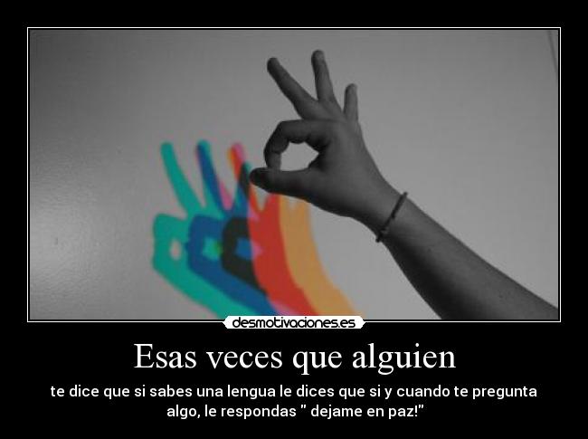 Esas veces que alguien -