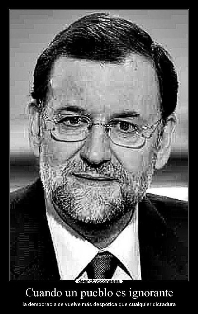 Cuando un pueblo es ignorante - la democracia se vuelve más despótica que cualquier dictadura