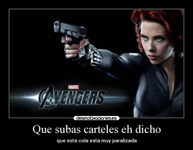 Que subas carteles eh dicho - que esta cola esta muy paralizada