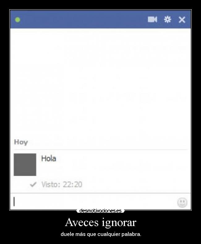 Aveces ignorar - duele más que cualquier palabra.