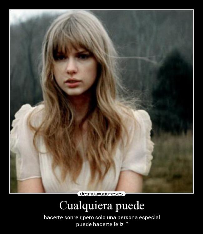 Cualquiera puede - hacerte sonreir,pero solo una persona especial
puede hacerte feliz ♥