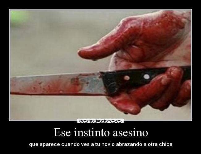 Ese instinto asesino - 