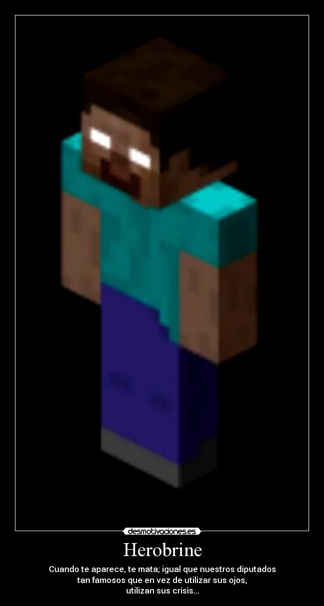 carteles herobrine minecraft psoe minecraft desmotivaciones