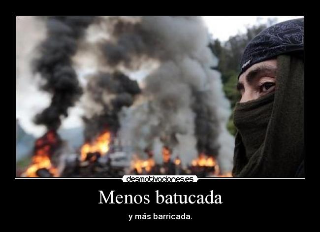 Menos batucada - y más barricada.