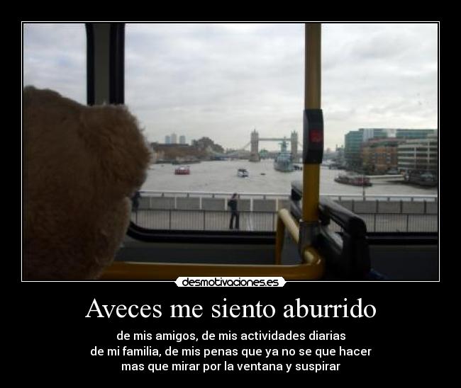 Aveces me siento aburrido -