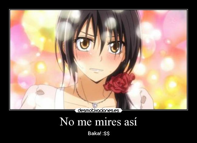 No me mires así - Baka! :$$