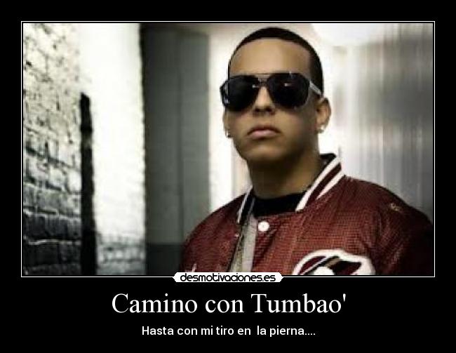 Camino con Tumbao - Hasta con mi tiro en la pierna....