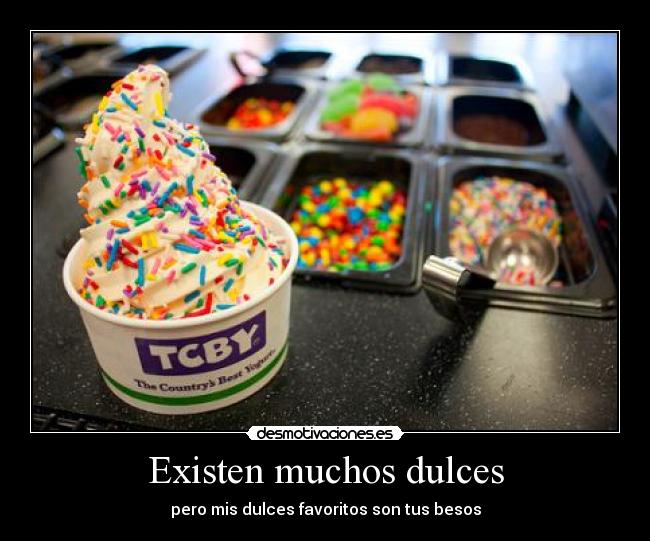 Existen muchos dulces -