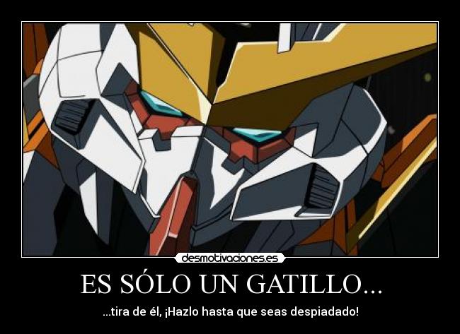 ES SÓLO UN GATILLO... - 