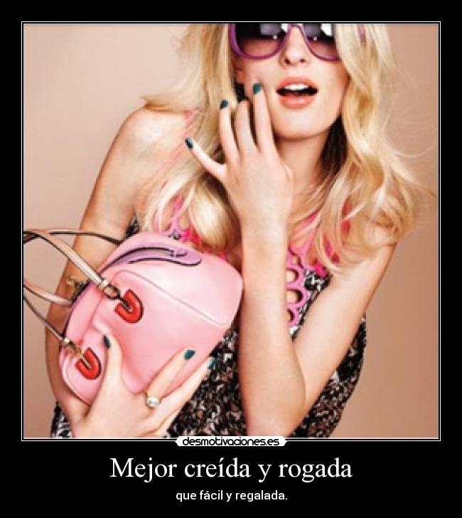 Mejor creída y rogada -