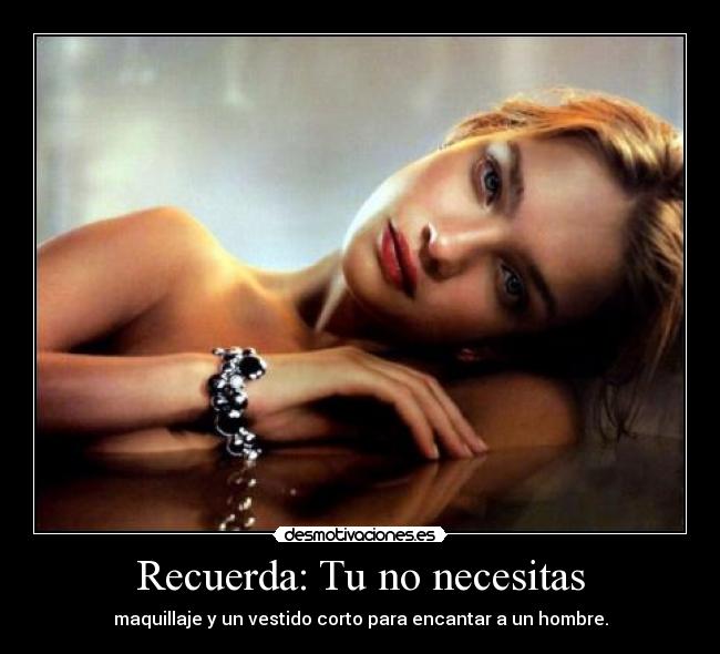 Recuerda: Tu no necesitas - 
