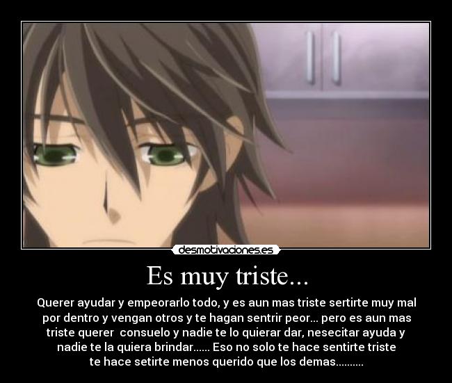 Es muy triste... -
