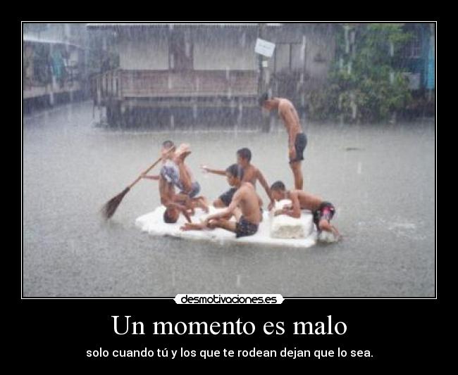 Un momento es malo - 