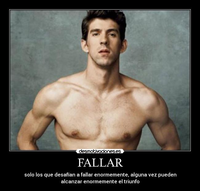 FALLAR - solo los que desafían a fallar enormemente, alguna vez pueden
alcanzar enormemente el triunfo