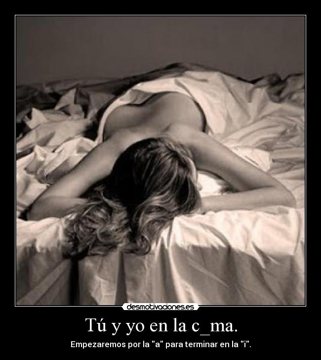 Tú y yo en la c_ma. - Empezaremos por la a para terminar en la i.