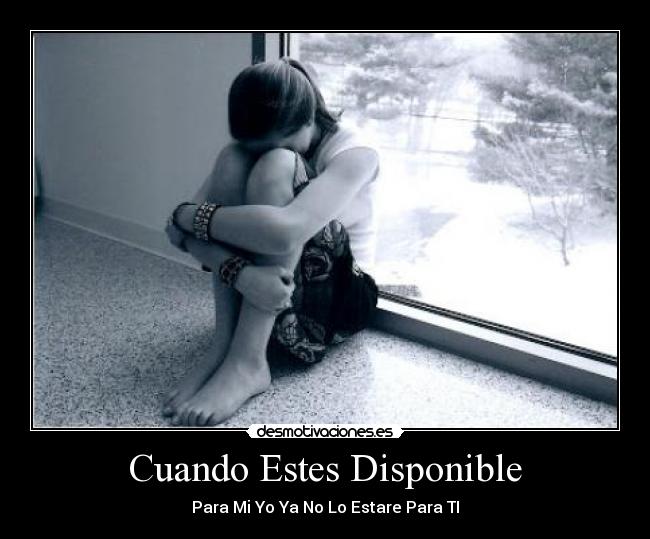 Cuando Estes Disponible - Para Mi Yo Ya No Lo Estare Para TI