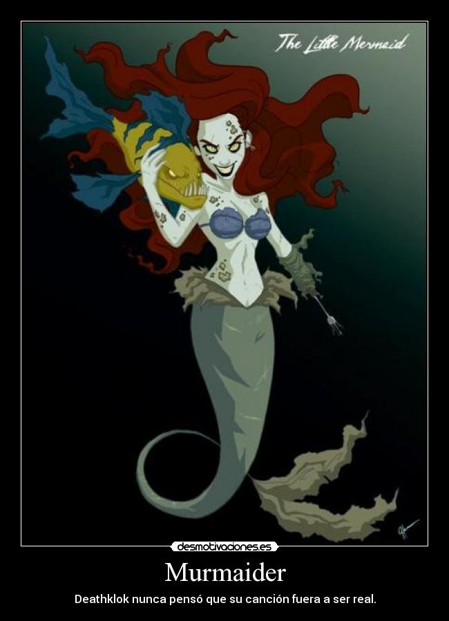 Murmaider - Deathklok nunca pensó que su canción fuera a ser real.