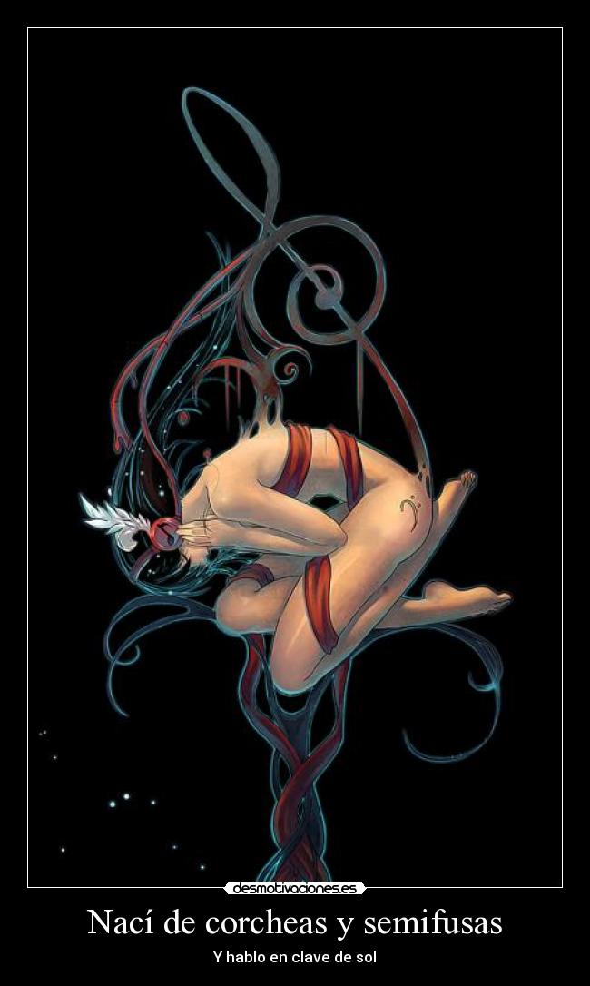 Nací de corcheas y semifusas - Y hablo en clave de sol