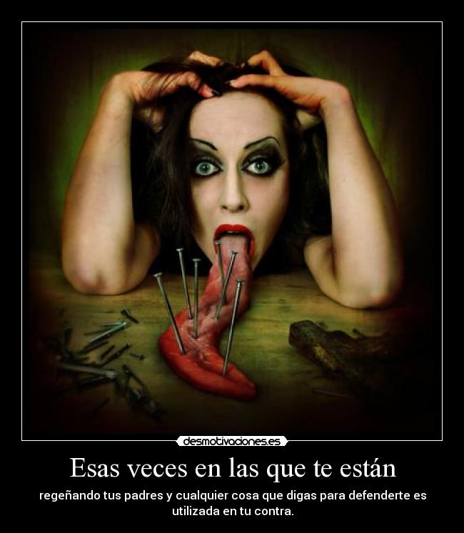 Esas veces en las que te están -