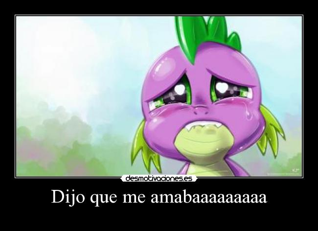 Dijo que me amabaaaaaaaaa -