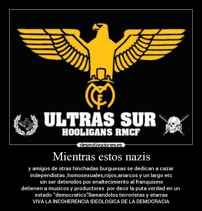 Mientras estos nazis -