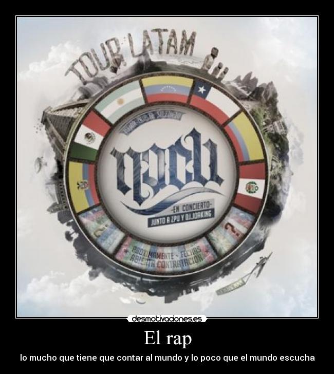El rap - lo mucho que tiene que contar al mundo y lo poco que el mundo escucha