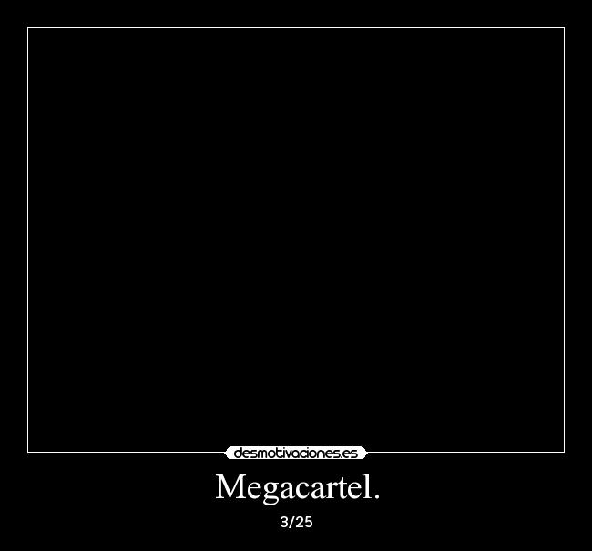 Megacartel. - 
