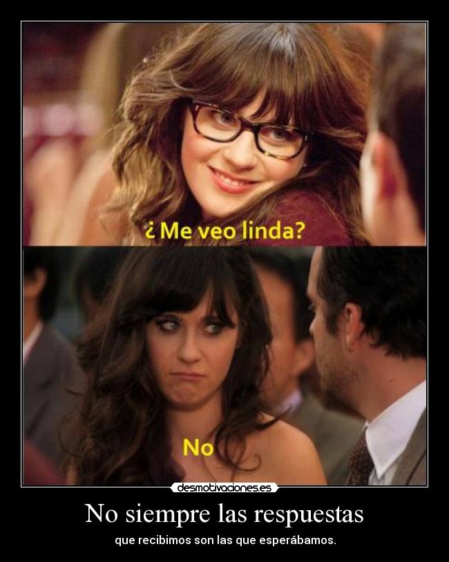 No siempre las respuestas -