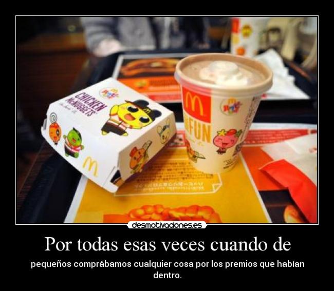 Por todas esas veces cuando de - 