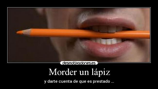 Morder un lápiz - 