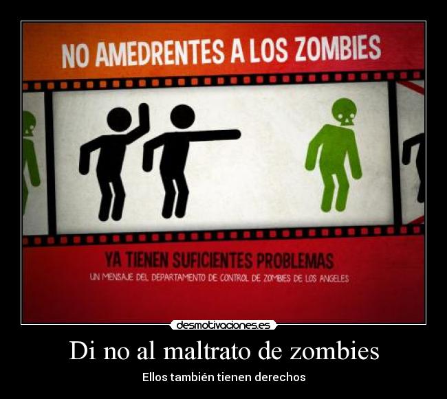 Di no al maltrato de zombies - Ellos también tienen derechos