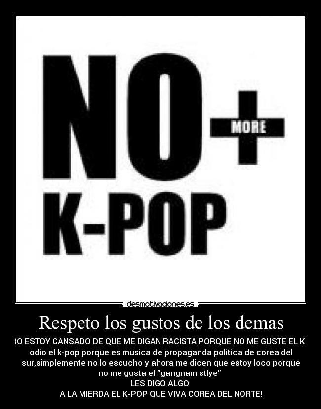 Respeto los gustos de los demas -