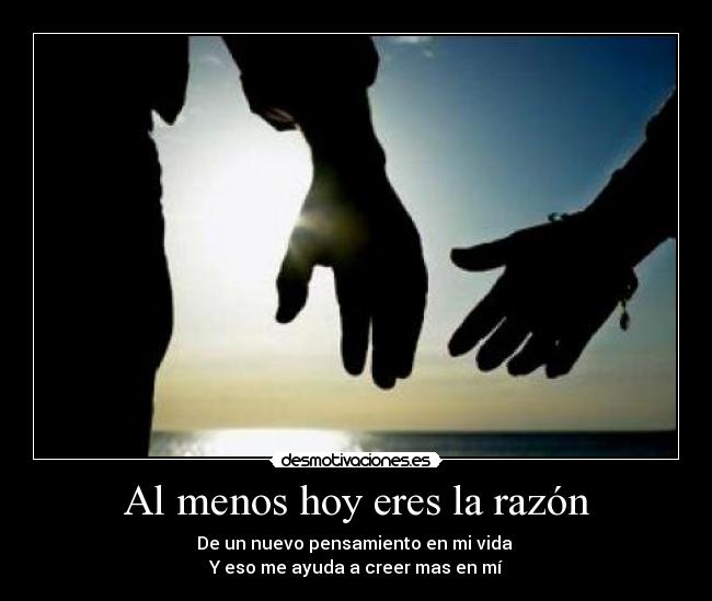 Al menos hoy eres la razón - 