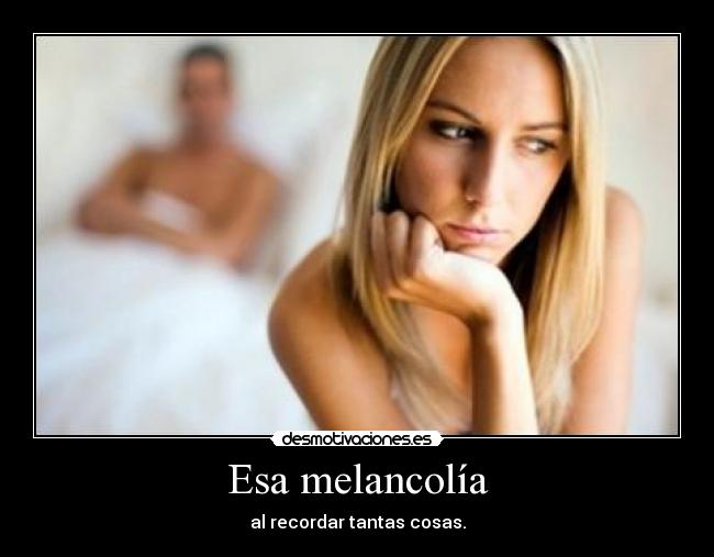 Esa melancolía - 