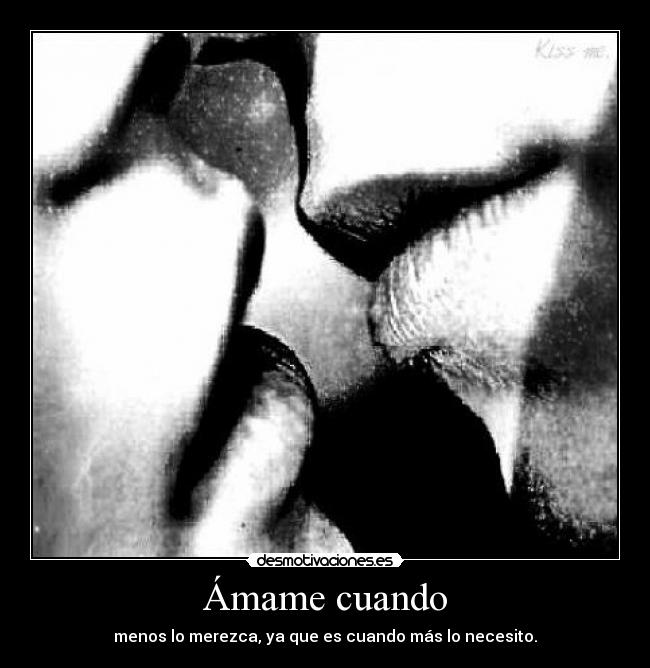 carteles amame cuando desmotivaciones