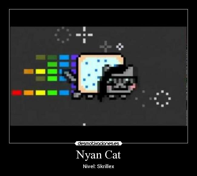 Nyan Cat - Nivel: Skrillex