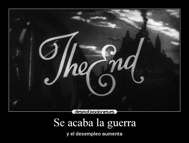 Se acaba la guerra - y el desempleo aumenta