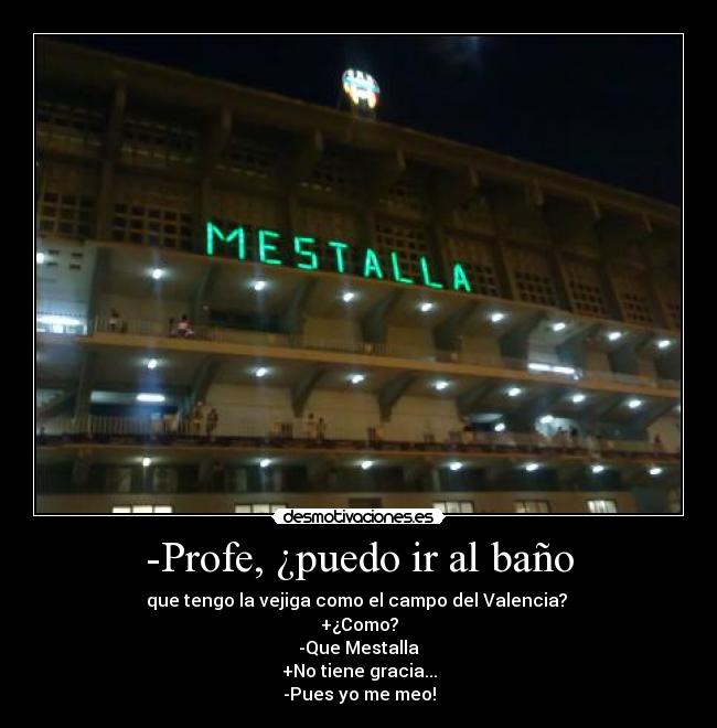 -Profe, ¿puedo ir al baño -