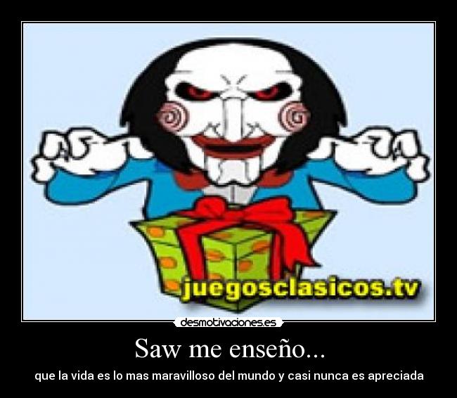 Saw me enseño... -