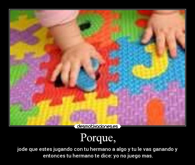 Porque, -