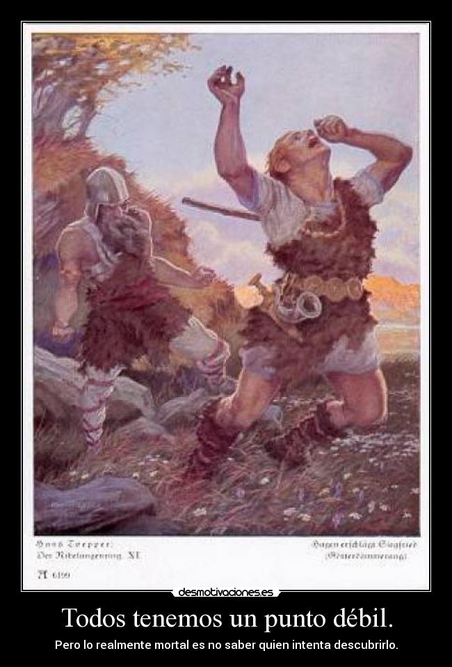 Todos tenemos un punto débil. -