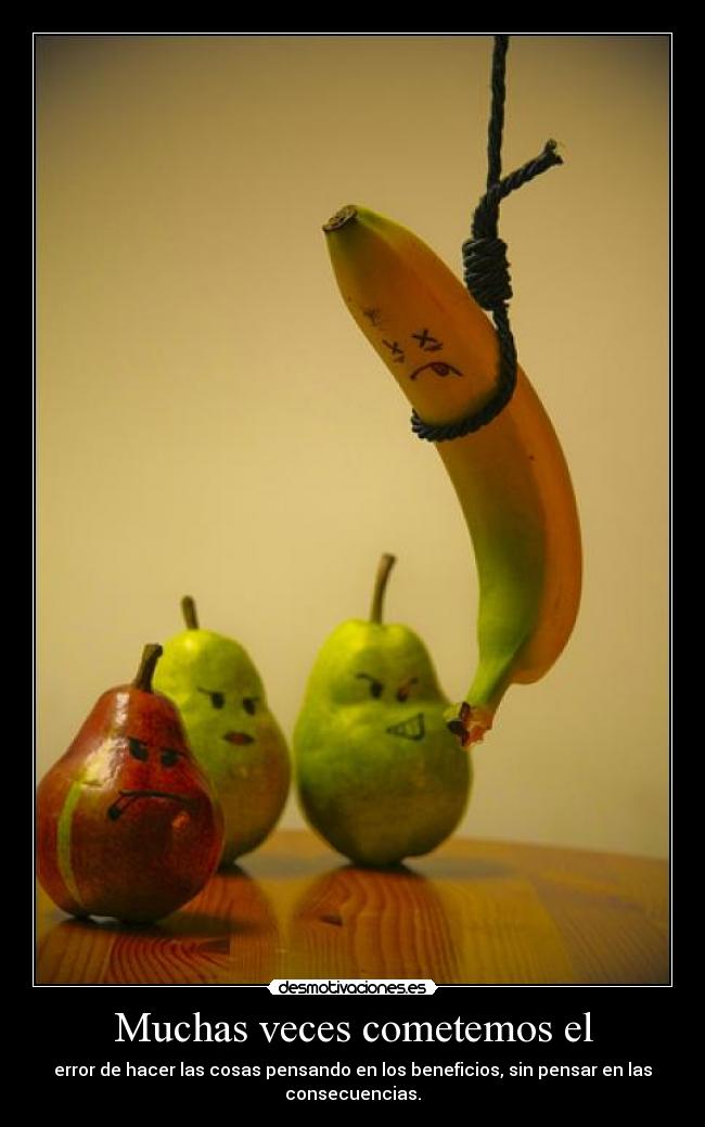 Muchas veces cometemos el - 