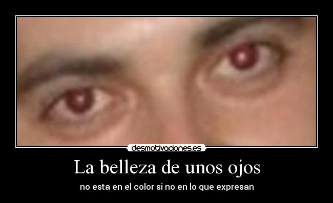 La belleza de unos ojos - no esta en el color si no en lo que expresan